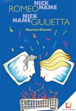 Nickname Romeo Nickmane Giulietta
