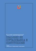 La civil conversazione. Dialoghi su cittadinanza e Costituzione