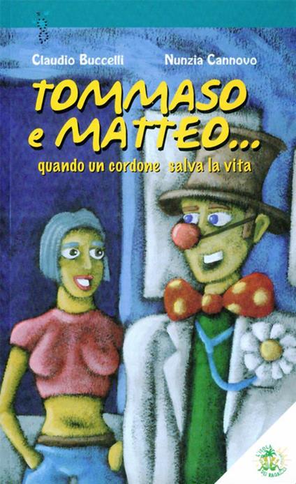 Tommaso e Matteo... Quando un cordone salva la vita - Claudio Buccelli,Nunzia Cannovo,W. Elia - ebook
