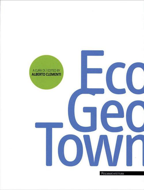 Ecogeotown. Ediz. italiana e inglese - copertina