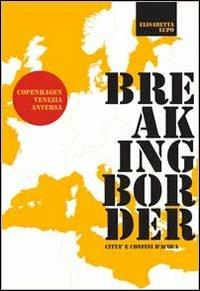 Breaking border. Città e confini d'acqua - Elisabetta Lupo - copertina