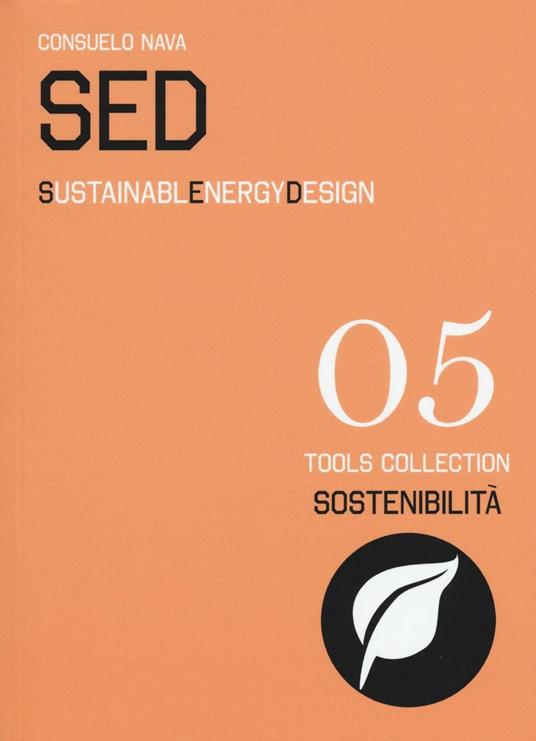 SED. Sustainable Energy Design. Ediz. italiana e inglese - Consuelo Nava - copertina