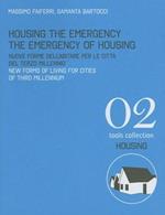 Housing the emergency the emergency of housing. New forms of living for cities of third millennium. Ediz. italiana e inglese