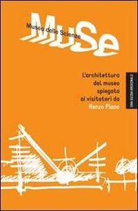 Muse. Museo delle scienze. L'architettura del museo spiegata ai visitatori da Renzo Piano - copertina