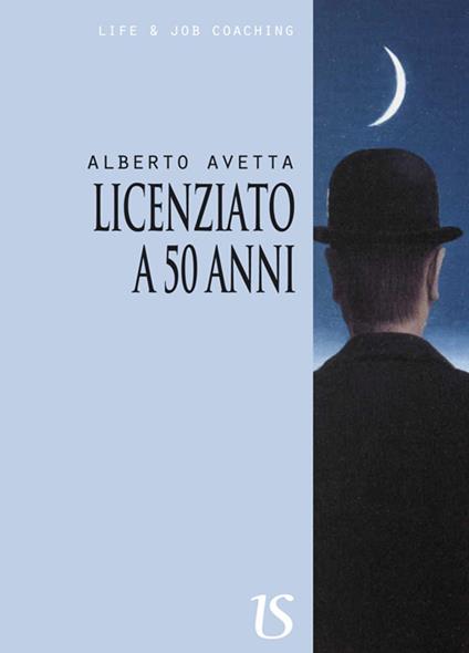 Licenziato a 50 anni - Alberto Avetta - copertina