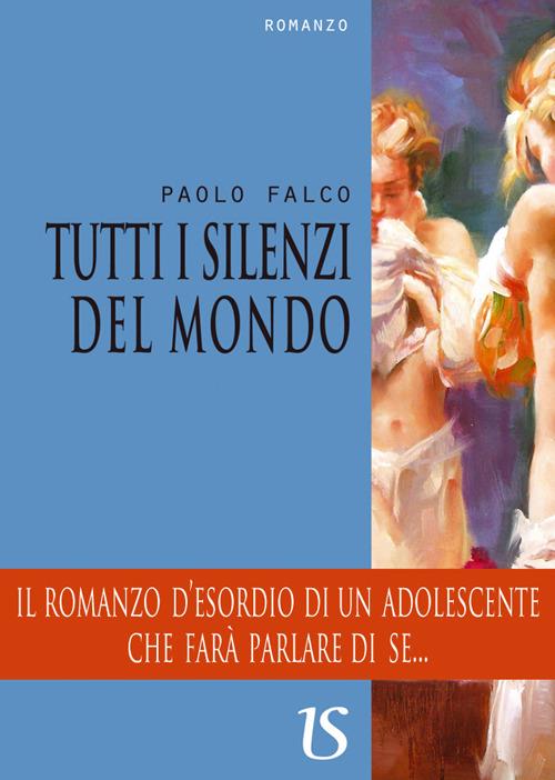 Tutti i silenzi del mondo - Paolo Falco - ebook