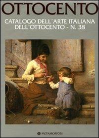 Ottocento. Catalogo dell'arte italiana dell'Ottocento. Vol. 38 - Luca Lualdi - copertina