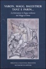 Varon, Magg, Balestrer, Tanz e Parin... La letteratura in lingua milanese dal Maggi al Porta. Vol. 1