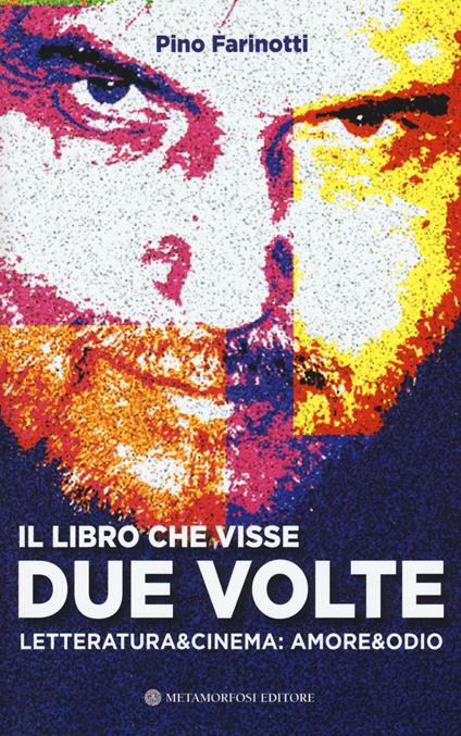 Il libro che visse due volte. Letteratura & cinema: amore & odio - Pino Farinotti - copertina
