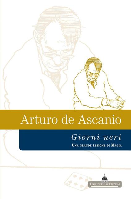 Giorni neri. Una grande lezione di magia - Arturo De Ascanio - copertina