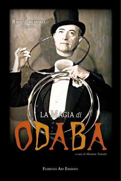 La magia di Odaba. Enciclopedia del mentalismo e divertenti giochi di prestigio - Otto Dalla Baratta - copertina