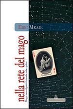 Nella rete del mago. Magie coinvolgenti da tavolo, sala e palco