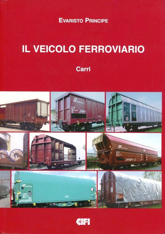 Il veicolo ferroviario. Carri - Evaristo Principe - copertina