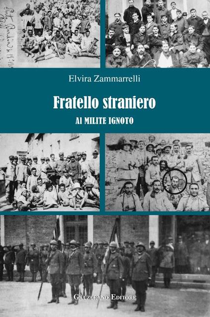 Fratello straniero. Al milite ignoto - Elvira Zammarrelli - copertina