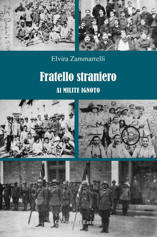 Fratello straniero. Al milite ignoto - Elvira Zammarrelli - copertina