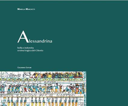 Alessandrina. Bella e indomita eroina tragica del Cilento - Mariella Marchetti - copertina