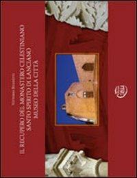 Il recupero del monastero celestiniano Santo Spirito di Lanciano museo della città - Vittorio Renzetti - copertina