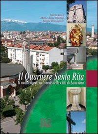 Il quartiere Santa Rita. Il nuovo borgo nel verde della città di Lanciano - Maria Iasci,M. Anna Marfisi,Luigia Romagnoli - copertina