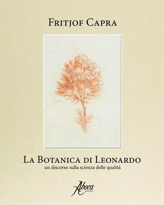 La botanica di Leonardo. Un discorso sulla scienza delle qualità - Fritjof Capra - copertina