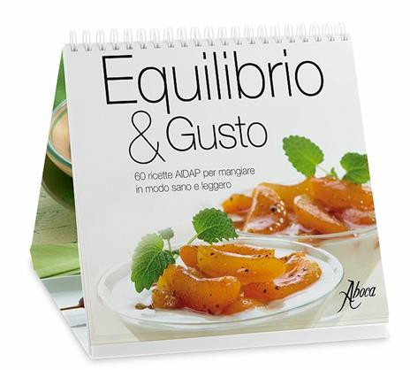 Equilibrio & gusto. 60 ricette AIDAP per mangiare in modo sano e leggero - copertina