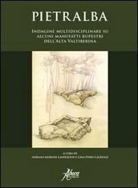 Pietralba. Indagine multidisciplinare su alcuni manufatti rupestri dell'alta Valtiberina