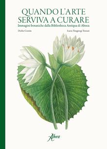 Quando l'arte serviva a curare. Immagini botaniche dalla Bibliotheca Antiqua di Aboca