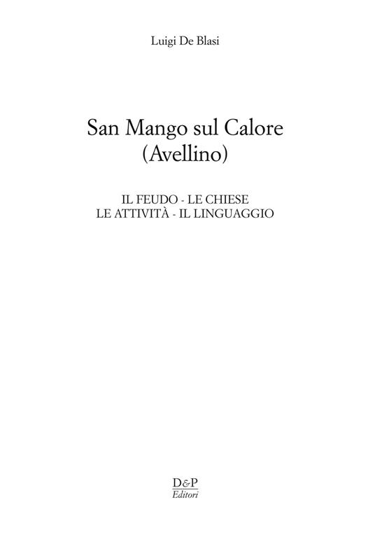 San Mango sul Calore. Il feudo, le chiese, le attività, il linguaggio - Luigi De Blasi - copertina