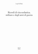 Ricordi di vita scolastica militare e degli anni di guerra