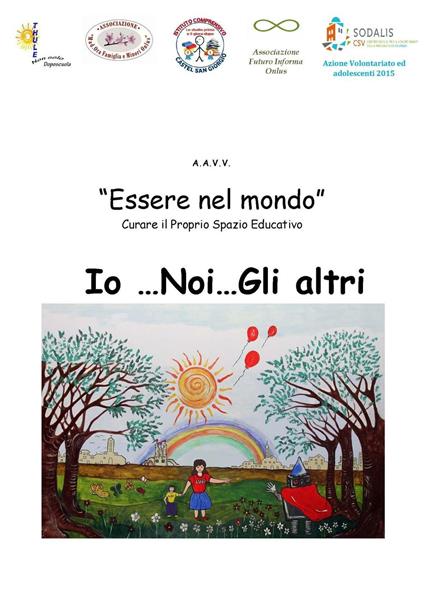 Essere nel mondo. Io... Noi... Gli altri. Curare il proprio spazio educativo - copertina