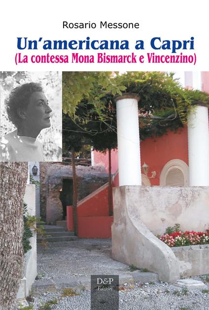 Un'americana a Capri. (La contessa Mona Bismarck e Vincenzino) - Rosario Messone - copertina
