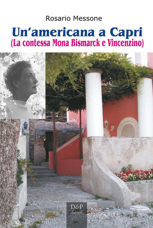 Un'americana a Capri. (La contessa Mona Bismarck e Vincenzino) - Rosario Messone - copertina