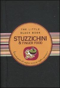 Stuzzichini & finger food. Piccola guida alle migliori ricette per buffet e aperitivi - Alberto De Pietri - copertina