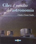 Cile: il paradiso dell'astronomia