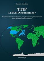 TTIP la NATO economica? Il partenariato transatlantico per gli scambi e gli investimenti nella geopolitica del XXI secolo