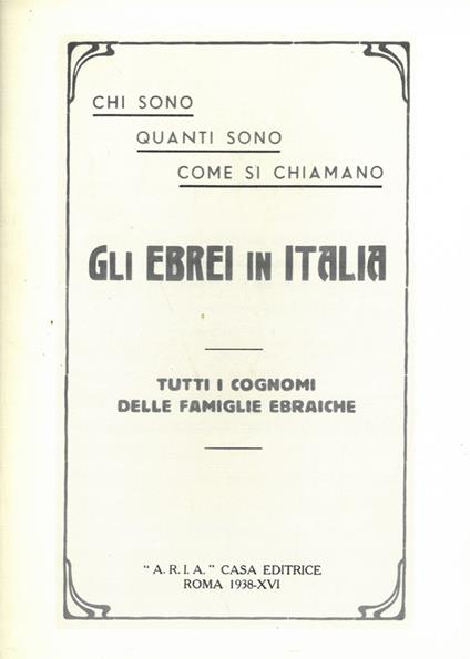 Chi sono, quanti sono, come si chiamano gli ebrei in Italia. Tutti i cognomi delle famiglie ebraiche (rist. anast. Roma, 1938) - Giovanni Preziosi - copertina