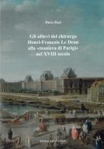 Gli allievi del chirurgo Henri-François Le Dran alla «maniera di Parigi» nel XVIII secolo