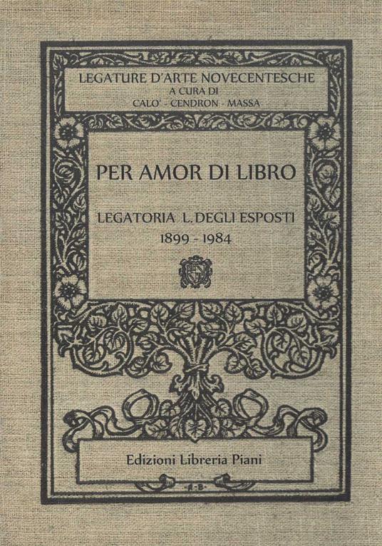 Per amor di libro. Legatoria L. Degli Esposti (1899-1984) - copertina