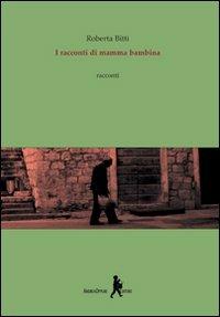 I racconti di mamma bambina - Roberta Bitti - copertina
