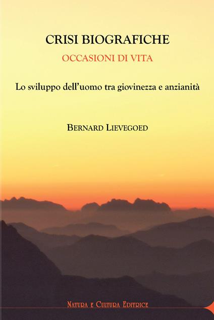 Crisi biografiche. Occasioni di vita. Lo sviluppo dell’uomo tra giovinezza e anzianità - Bernard C. Lievegoed - copertina