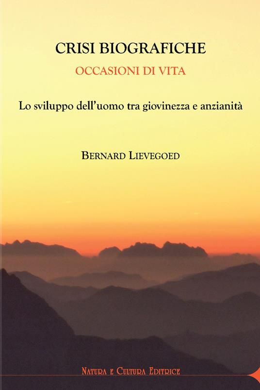 Crisi biografiche. Occasioni di vita. Lo sviluppo dell’uomo tra giovinezza e anzianità - Bernard C. Lievegoed - copertina