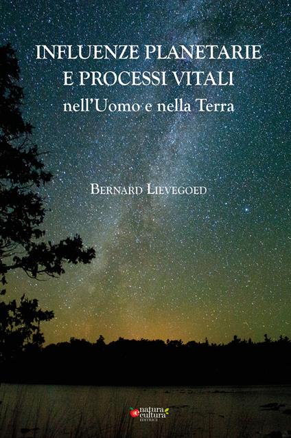 Influenze planetarie e processi vitali nell'uomo e nella terra - Bernard C. Lievegoed - copertina