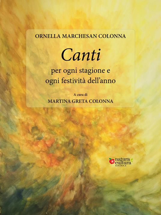 Canti per ogni stagione e ogni festività dell'anno - Ornella Marchesan Colonna - copertina