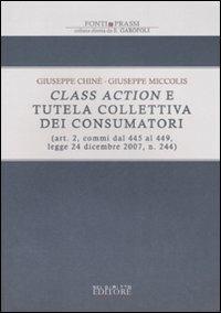 Class action e tutela collettiva dei consumatori (art. 2, commi dal 445, legge 24 dicembre 2007, n. 244) - Giuseppe Chiné,Giuseppe Miccolis - copertina