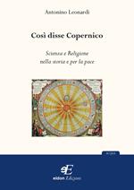 Così disse Copernico. Scienza e religione nella storia e per la pace