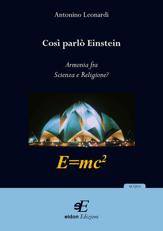 Così parlò Einstein. Armonia fra scienza e religione? - Antonino Leonardi - copertina
