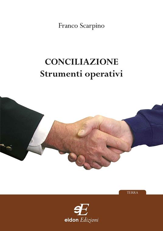 Conciliazione. Strumenti operativi - Francesco Scarpino - copertina