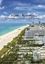 Miami? Si, ti amo. Gli italiani e la riscoperta dell'America
