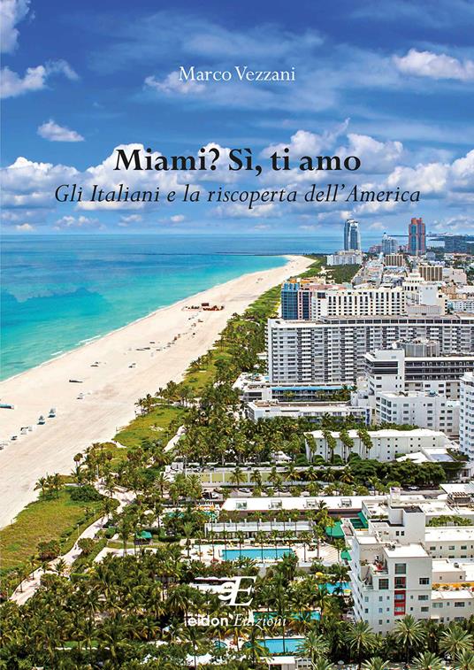 Miami? Sì, ti amo. Gli italiani e la riscoperta dell'America - Marco Vezzani - copertina