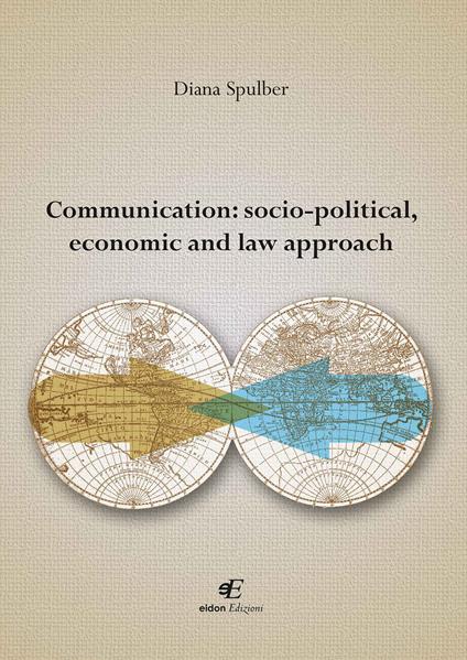 Communication socio-political, economic and law approach - Diana Spulber - copertina