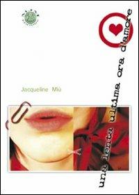 Una lenta ultima ora d'amore - Jacqueline Miu - copertina
